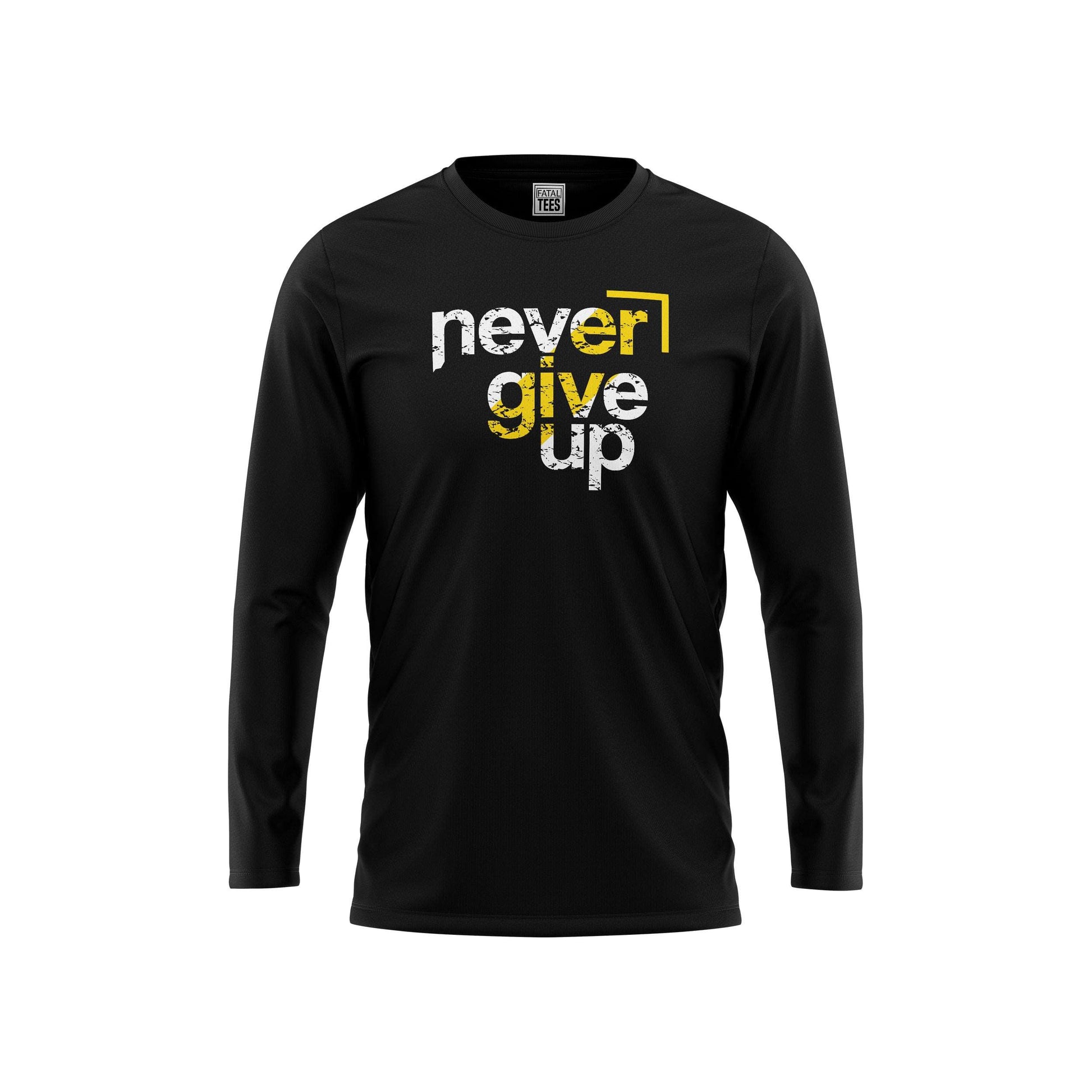 Never Give Up Tees Fatal Tees