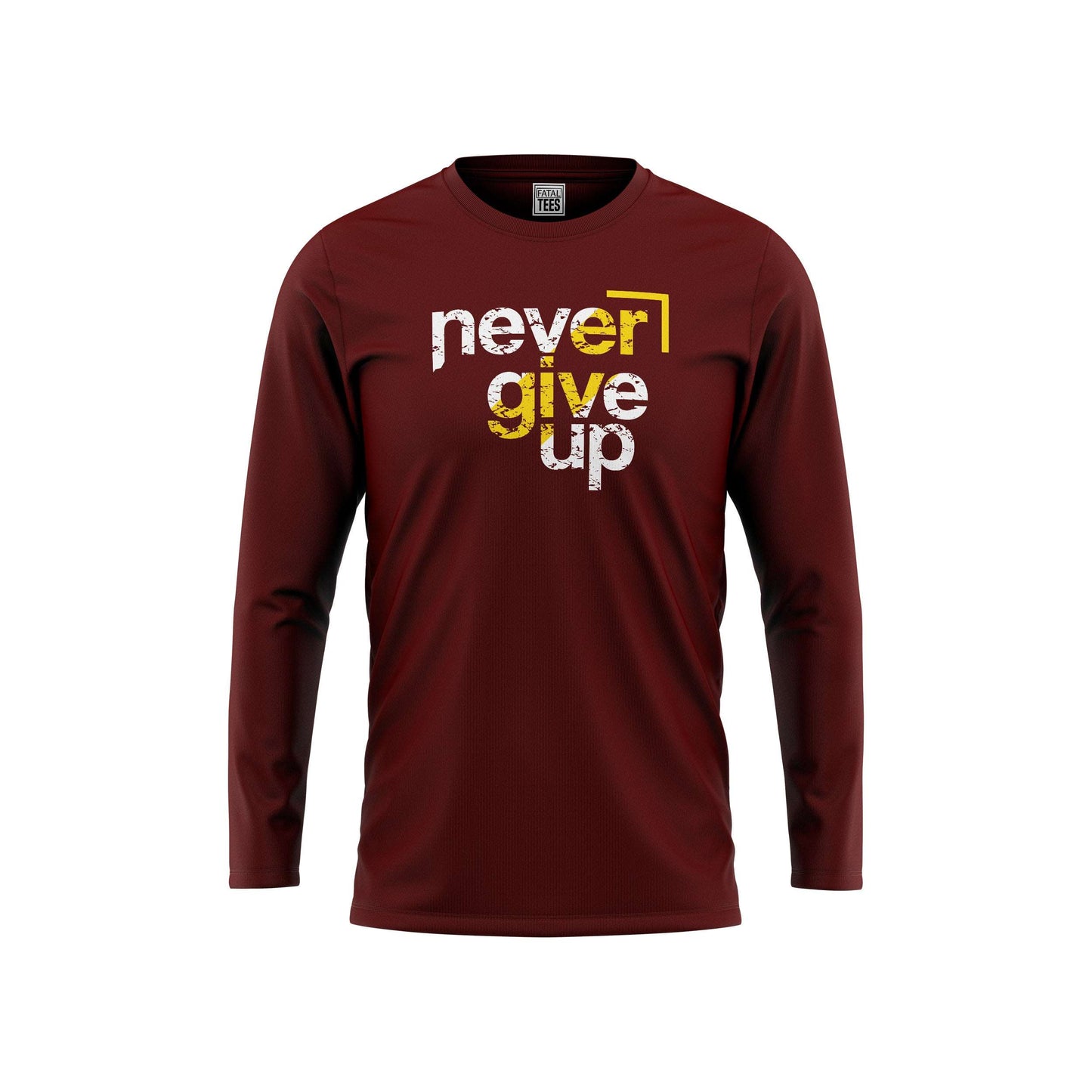Never Give Up Tees Fatal Tees