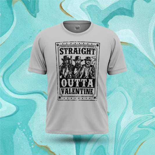 Straight Outta Valentine Tees