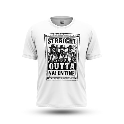 Straight Outta Valentine Tees